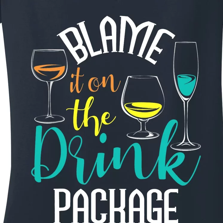 Blame It On The Drink Package Cruising Lover Cruiser Cruise Women's V-Neck T-Shirt