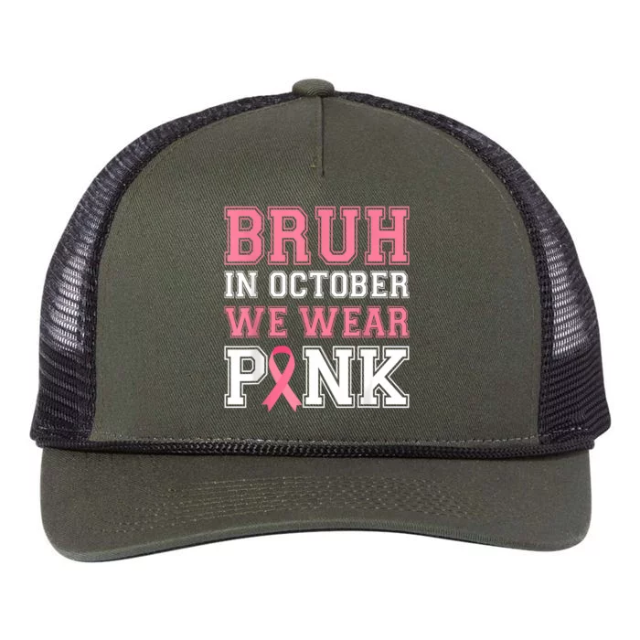 Bruh In October We Wear Gift Breast Cancer Awareness Retro Rope Trucker Hat Cap