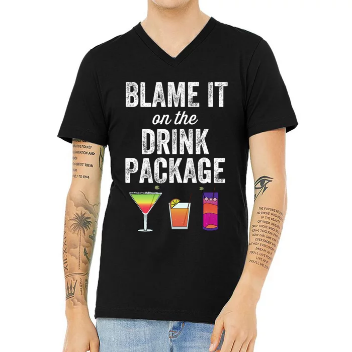 Blame It On The Drink Package Funny Cruise Cruising Cruiser V-Neck T-Shirt