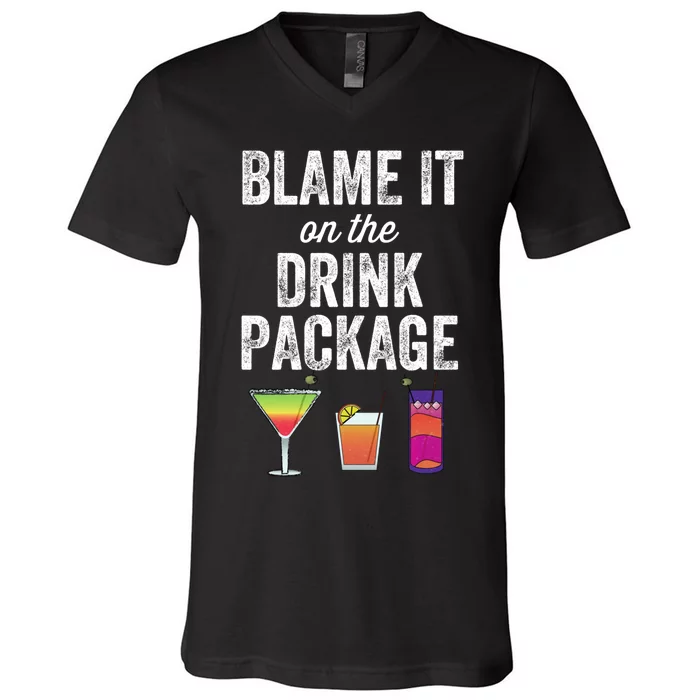 Blame It On The Drink Package Funny Cruise Cruising Cruiser V-Neck T-Shirt