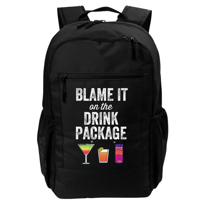 Blame It On The Drink Package Funny Cruise Cruising Cruiser Daily Commute Backpack