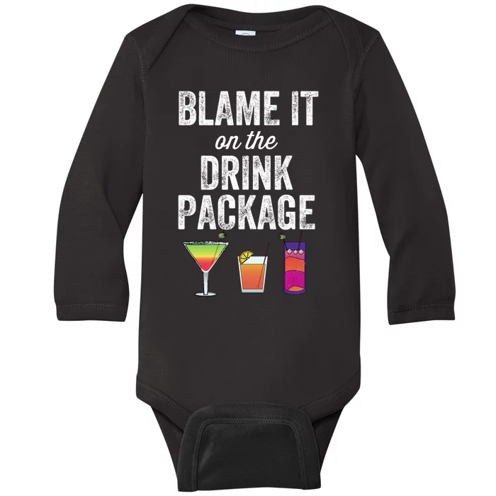 Blame It On The Drink Package Funny Cruise Cruising Cruiser Baby Long Sleeve Bodysuit