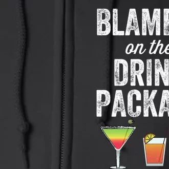 Blame It On The Drink Package Funny Cruise Cruising Cruiser Full Zip Hoodie