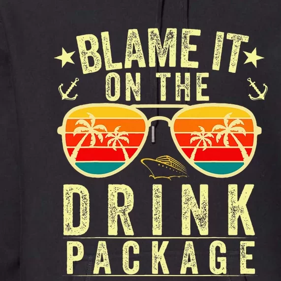 Blame it on The Cruise Package Cruise Cruising Matching Premium Hoodie