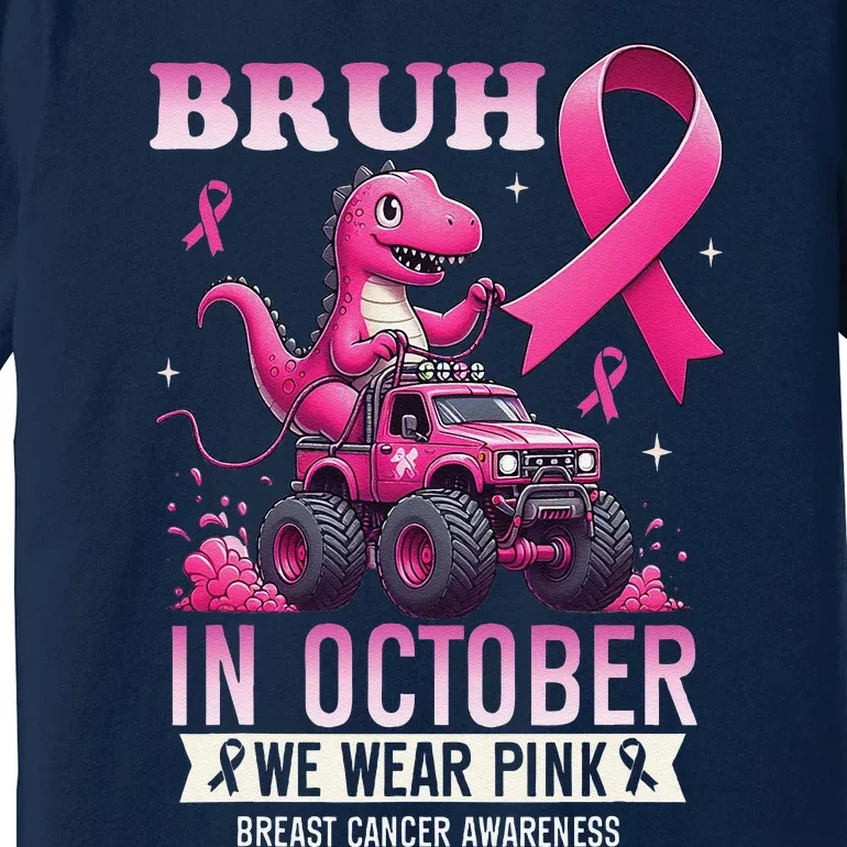 Bruh In October We Wear Pin.K Breast Cancer Awareness Premium T-Shirt