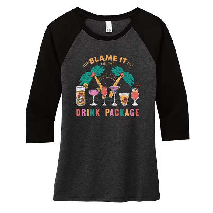 Blame It On The Drink Package Cruise Cruising Time Women's Tri-Blend 3/4-Sleeve Raglan Shirt