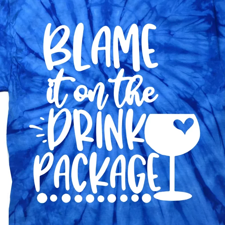 Blame It On The Package Cruise Alcohol Wine Lover Gift Tie-Dye T-Shirt