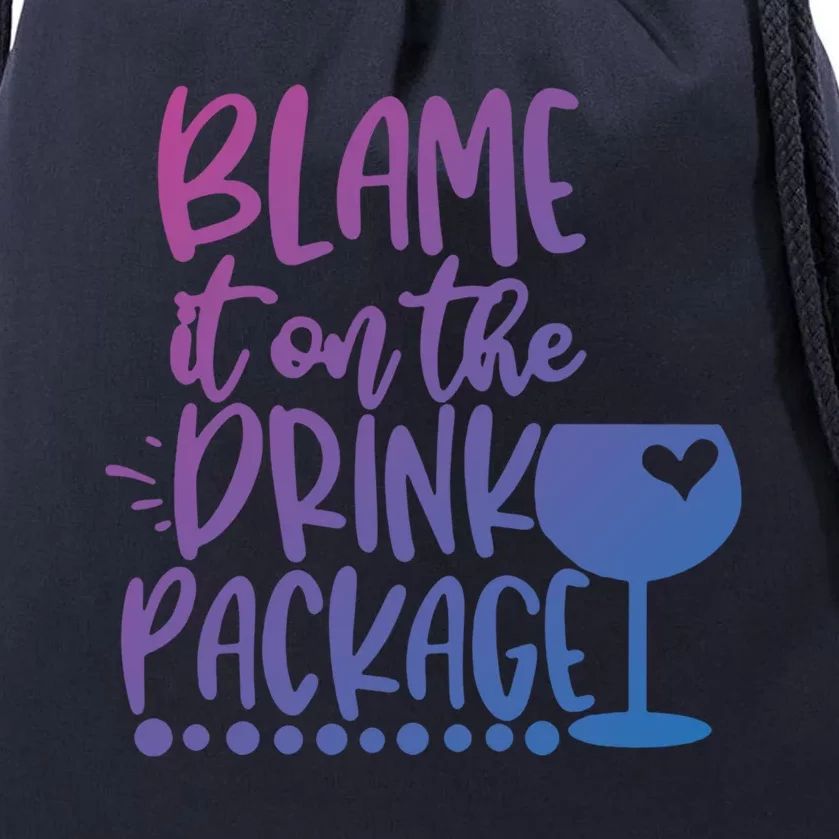 Blame It On The Package Cruise Alcohol Wine Lover Gift Drawstring Bag