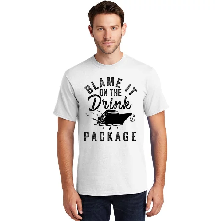 Blame it on The Cruise Package Cruise Cruising Matching Tall T-Shirt