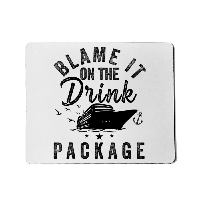 Blame it on The Cruise Package Cruise Cruising Matching Mousepad