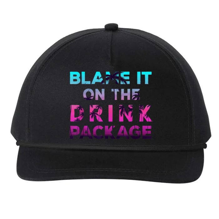 Blame It On The Drink Package Cruise Cruising Matching Funny Snapback Five-Panel Rope Hat