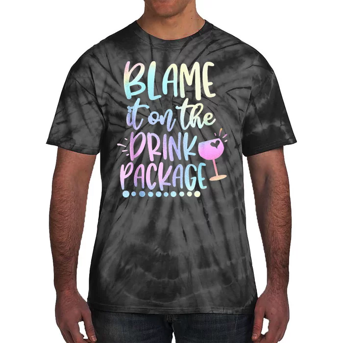 Blame It On The Drink Package Cruise Alcohol Wine Lover Tie-Dye T-Shirt