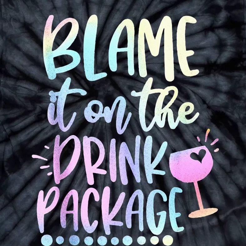 Blame It On The Drink Package Cruise Alcohol Wine Lover Tie-Dye T-Shirt