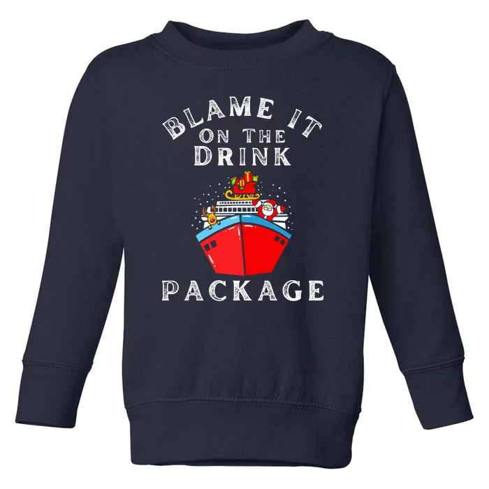 Blame It On The Drink Package Funny Christmas Toddler Sweatshirt