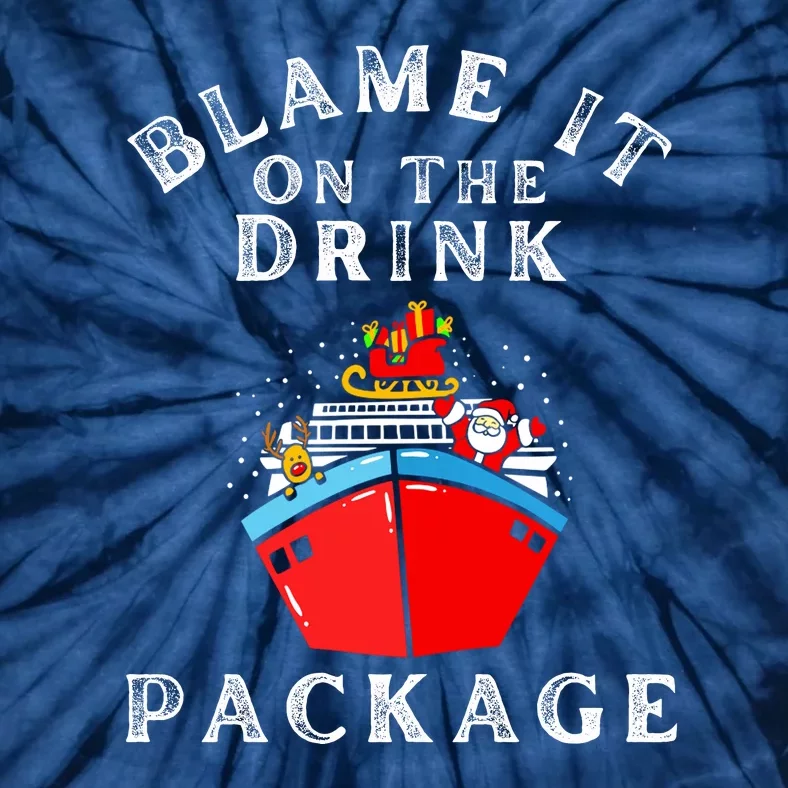 Blame It On The Drink Package Funny Christmas Tie-Dye T-Shirt