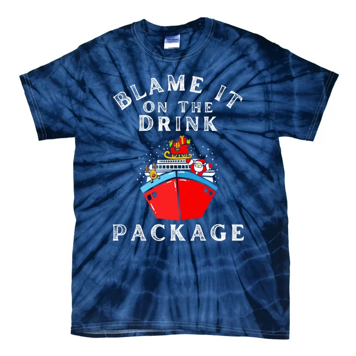 Blame It On The Drink Package Funny Christmas Tie-Dye T-Shirt