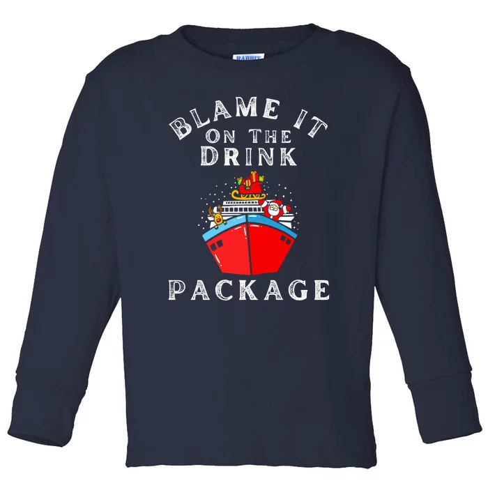 Blame It On The Drink Package Funny Christmas Toddler Long Sleeve Shirt