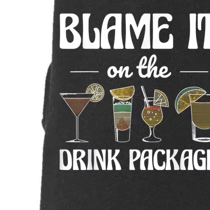 Blame It On The Drink Package Humor Funny Cruise Doggie 3-End Fleece Hoodie