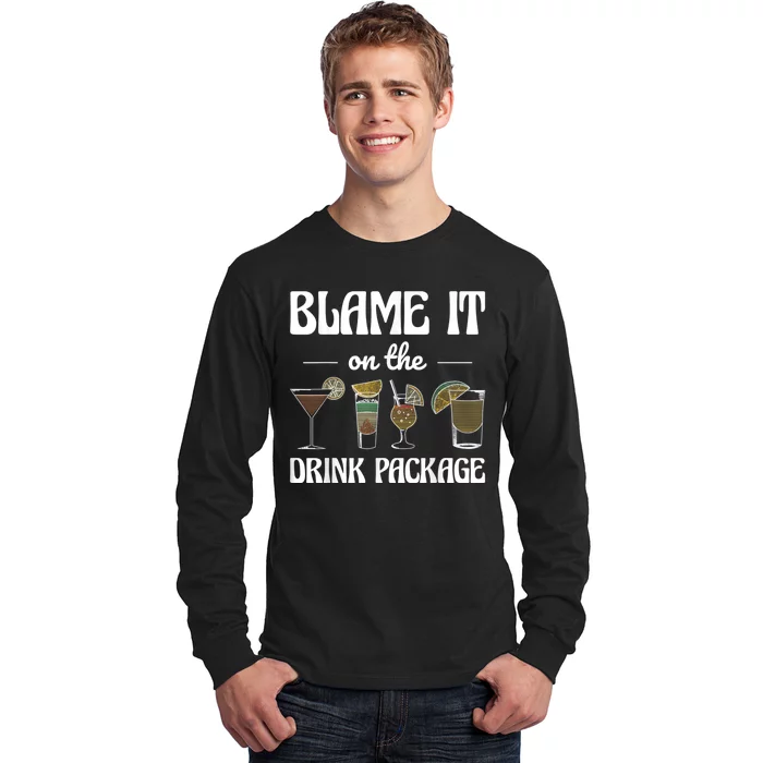 Blame It On The Drink Package Humor Funny Cruise Long Sleeve Shirt