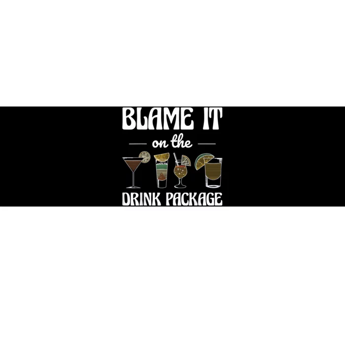 Blame It On The Drink Package Humor Funny Cruise Bumper Sticker