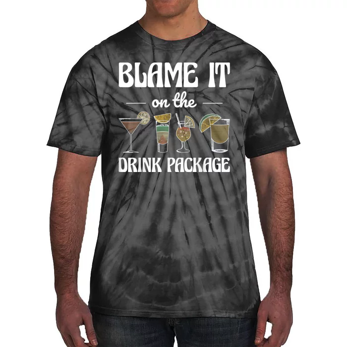 Blame It On The Drink Package Humor Funny Cruise Tie-Dye T-Shirt