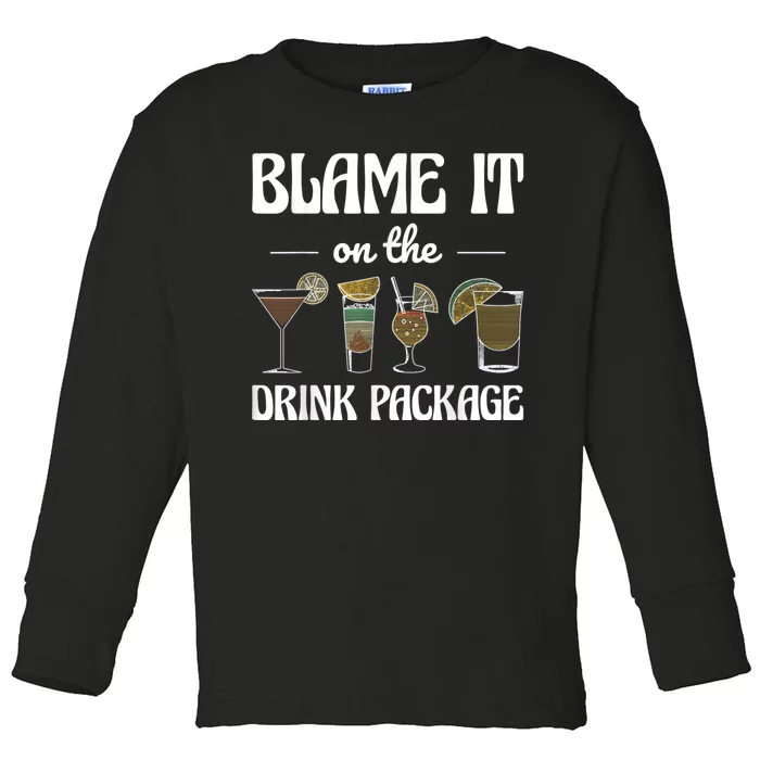 Blame It On The Drink Package Humor Funny Cruise Toddler Long Sleeve Shirt