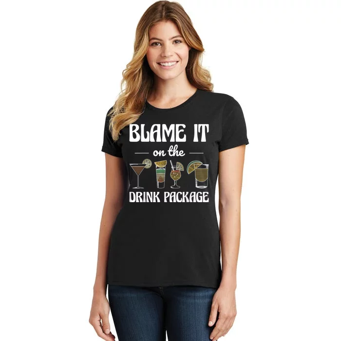 Blame It On The Drink Package Humor Funny Cruise Women's T-Shirt