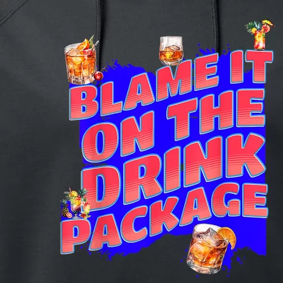 Blame It On The Drink Package Funny Cruise Ship Passenger Performance Fleece Hoodie