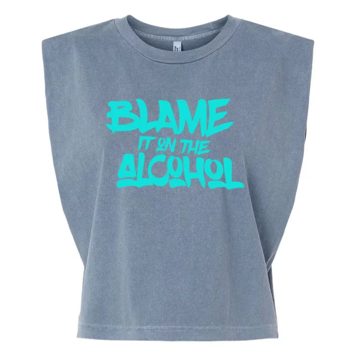 Blame It On The Alcohol Funny Gift Drink Beer Lover Garment-Dyed Women's Muscle Tee