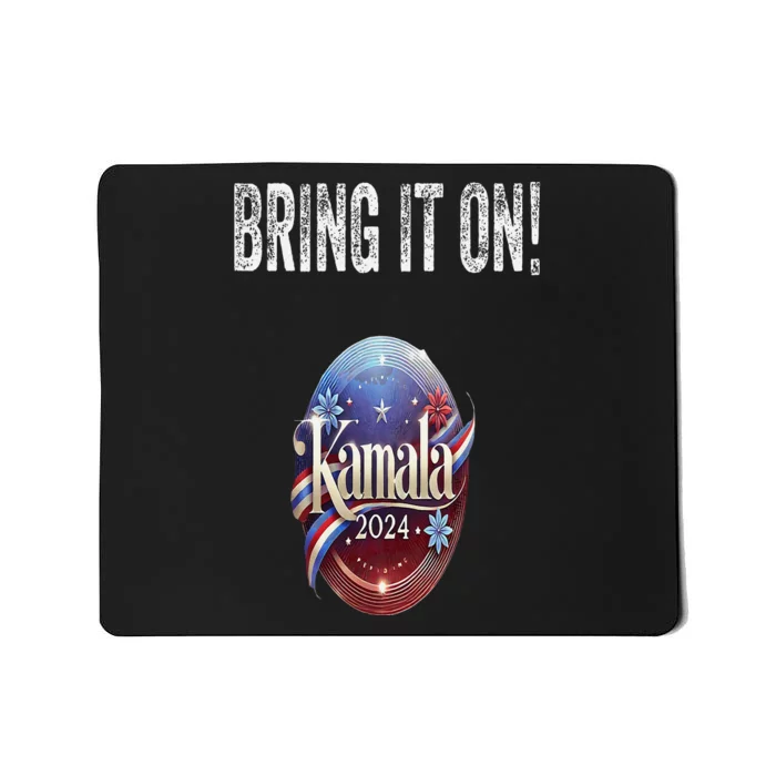 Bring It On Kamala Harris 2024 Election President Mousepad