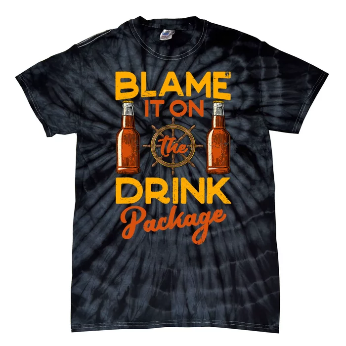 Blame It On The Drink Package Funny Cruise Tie-Dye T-Shirt