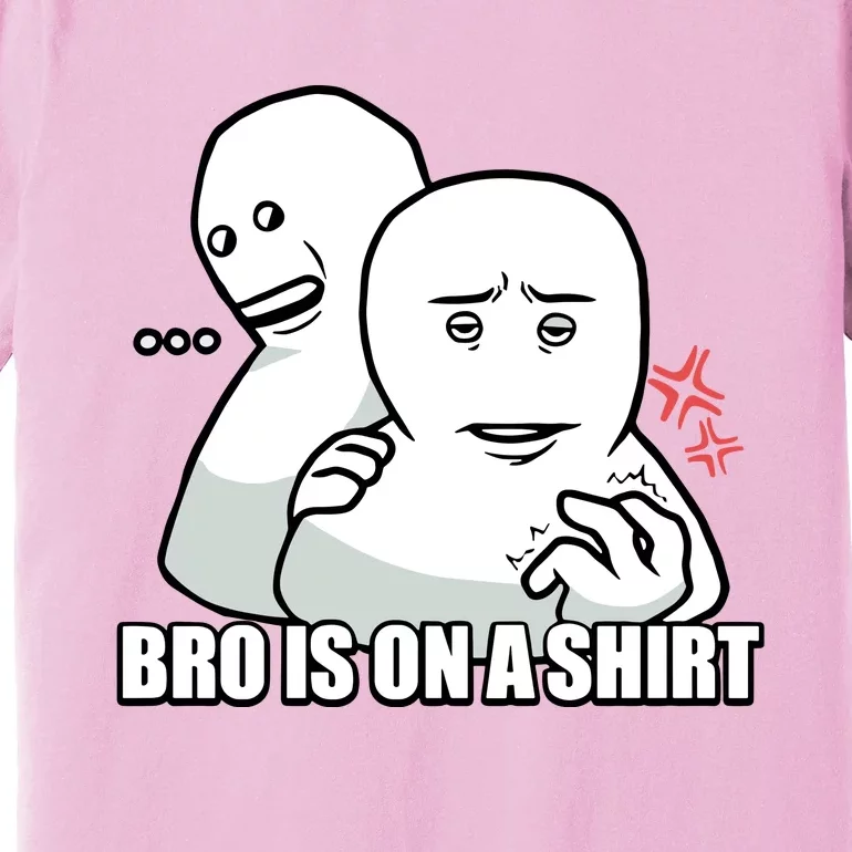 Bro Is On A Limited Premium T-Shirt