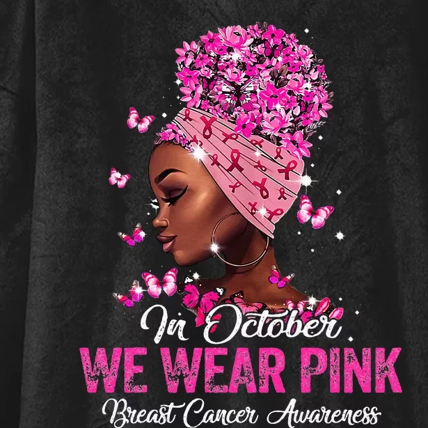 black  in october we wear pink breast cancer awareness Hooded Wearable Blanket