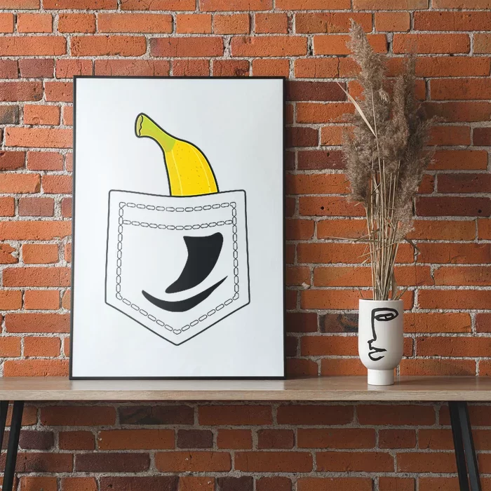 Banana In Pocket Banana Lover Poster