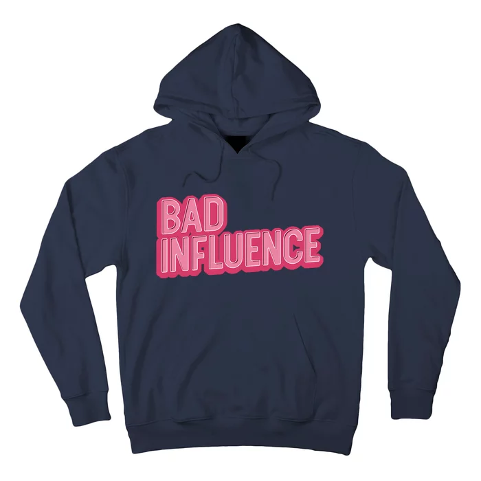 Bad Influence Pink Letters Hoodie