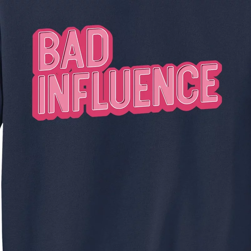 Bad Influence Pink Letters Sweatshirt