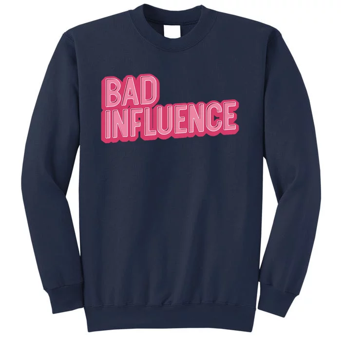 Bad Influence Pink Letters Sweatshirt