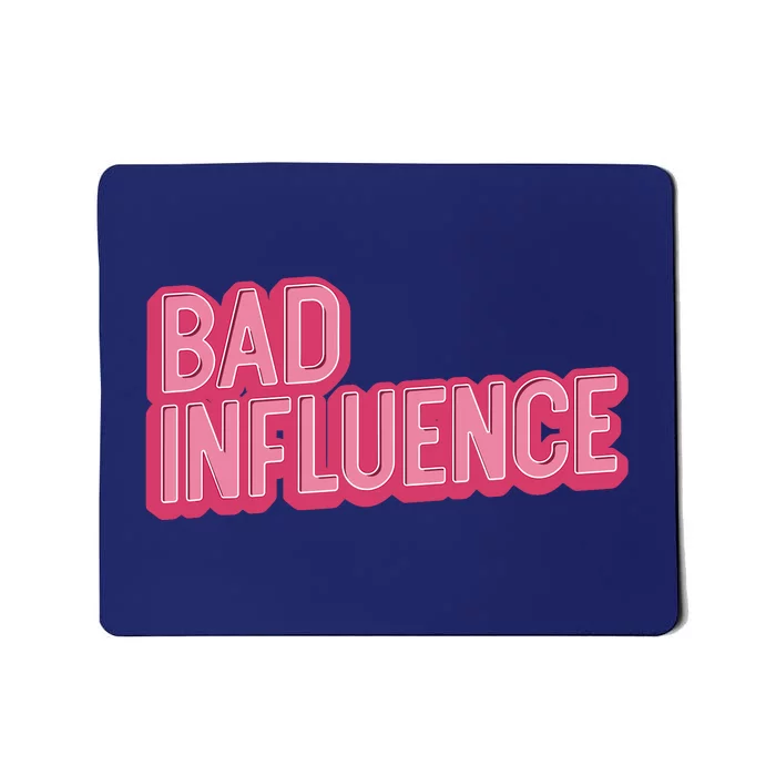 Bad Influence Pink Letters Mousepad