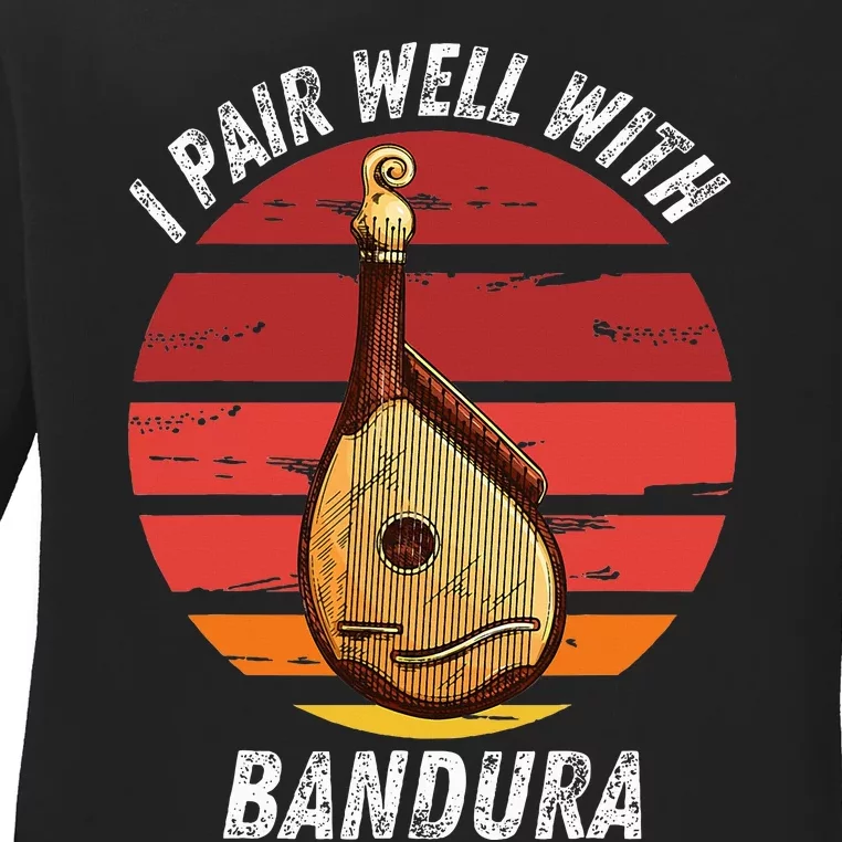 Bandura I Pair Well With Bandura Instrument Lover Ladies Long Sleeve Shirt