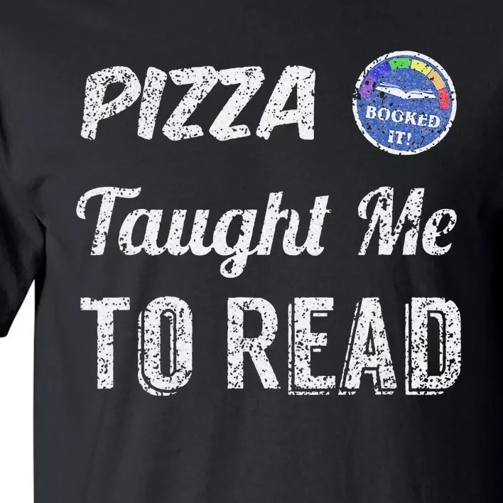 Booked It! Pizza Taught Me To Read Tall T-Shirt