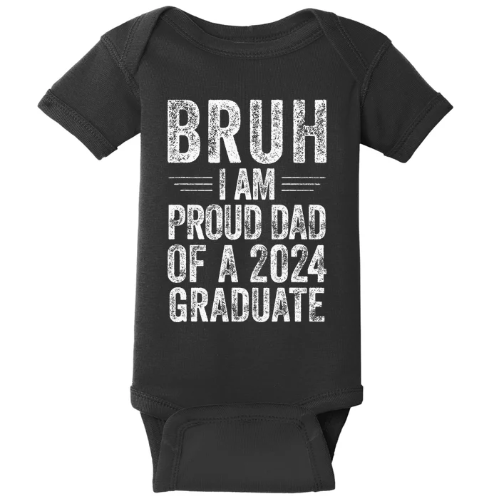 Bruh IM Proud Dad Of A 2024 Graduate Senior Baby Bodysuit