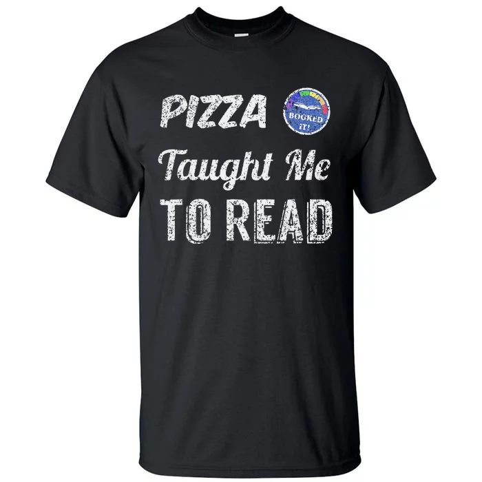 Booked It! Pizza Taught Me To Read Tall T-Shirt