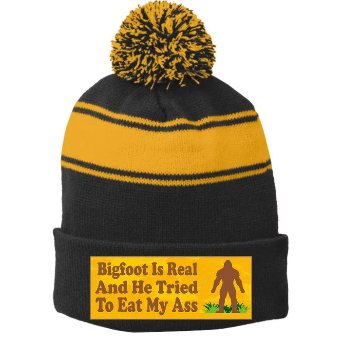 Bigfoot Is Real And He Tried To Eat My Ass Funny Stripe Pom Pom Beanie