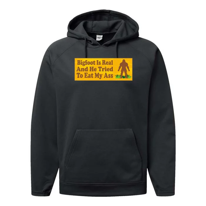 Bigfoot Is Real And He Tried To Eat My Ass Funny Performance Fleece Hoodie