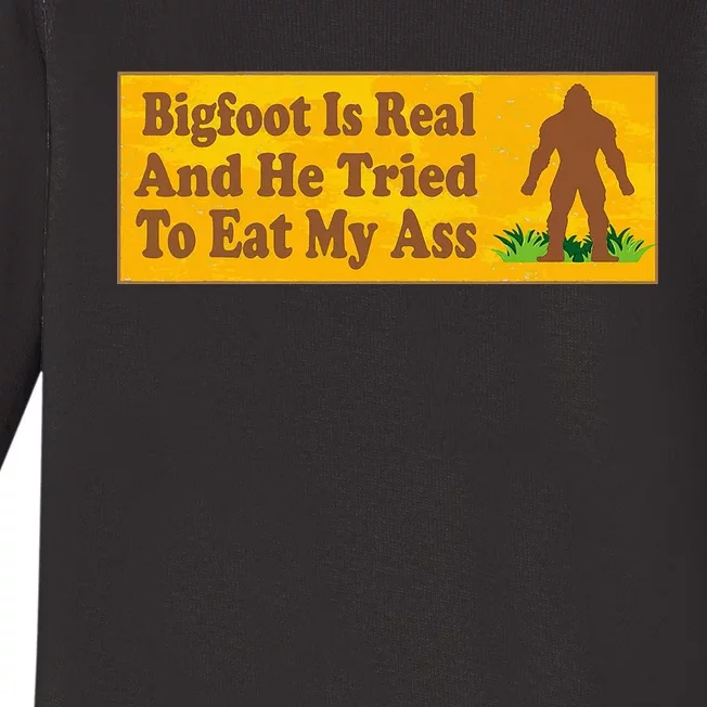 Bigfoot Is Real And He Tried To Eat My Ass Funny Baby Long Sleeve Bodysuit