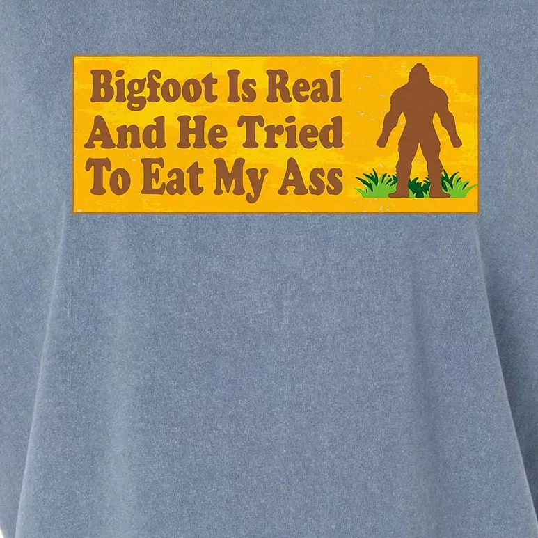 Bigfoot Is Real And He Tried To Eat My Ass Funny Garment-Dyed Women's Muscle Tee