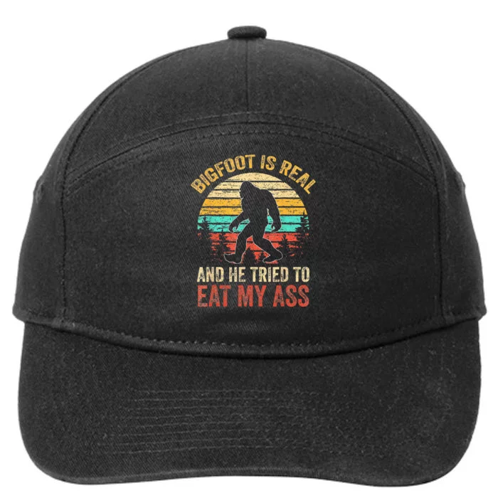 Bigfoot Is Real And He Tried To Eat My Ass Funny Sasquatch 7-Panel Snapback Hat