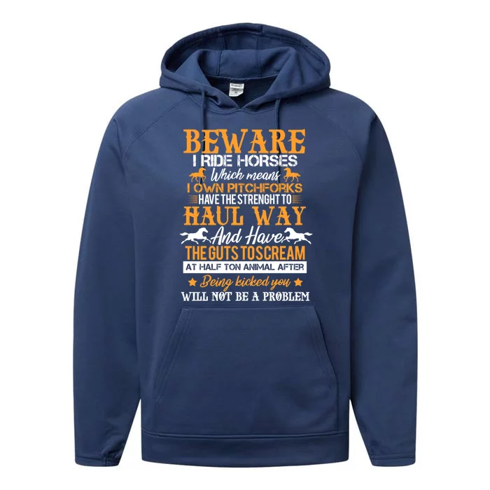 Beware I Ride Horses Horse Rider Equestrian Horseback Riding Gift Performance Fleece Hoodie