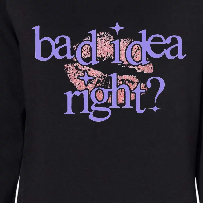 Bad Idea Right 2024 Womens California Wash Sweatshirt