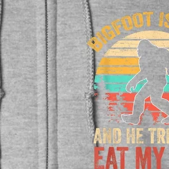 Bigfoot Is Real And He Tried To Eat My Ass Funny Sasquatch Full Zip Hoodie